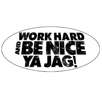 Work Hard and Be Nice Ya Jag Hard Hat Sticker